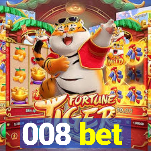 008 bet